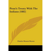 Penn's Treaty With The Indians (1882) - Paperback