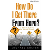 How Do I Get There From Here?: A Bible Study Series for Spiritual Growth - Paperback