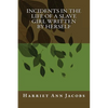 Incidents in the Life of a Slave Girl Written by Herself - Paperback