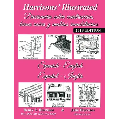 Harrisons' Illustrated Diccionario sobre construcción bienes raíces y avaluos immobiliaries (Español-Ingles): Harrisons' Illustrated Dictionary of Rea - Paperback