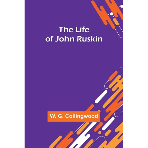 The Life of John Ruskin - Paperback