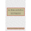 All Work and No Play: The Misunderstood Masterpiece of Jack Torrance - Paperback
