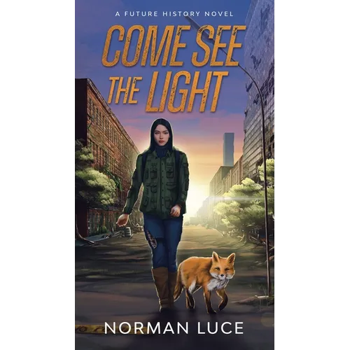 Come See The Light: A Future History Novel - Paperback