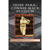 Shibe Park-Connie Mack Stadium - Hardcover