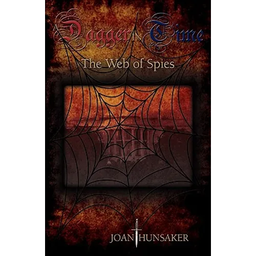 A Dagger in Time - The Web of Spies - Hardcover