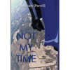 Not My Time - Hardcover