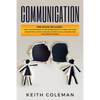 Communication: 2 Books in 1 - How to Use Storytelling in Your Communication to Connect with People, Discover the #1 Tactics to Become - Paperback