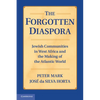 The Forgotten Diaspora: Jewish Communities in West Africa and the Making of the Atlantic World - Paperback