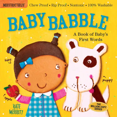 Indestructibles: Baby Babble: A Book of Baby's First Words: Chew Proof - Rip Proof - Nontoxic - 100% Washable (Book for Babies, Newborn Books, Safe to - Paperback