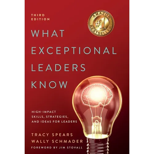 What Exceptional Leaders Know: High-Impact Skills, Strategies, and Ideas for Leaders: High-Impact Skills, Strategies - Hardcover