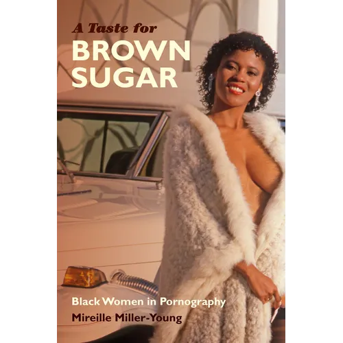 A Taste for Brown Sugar: Black Women in Pornography - Hardcover