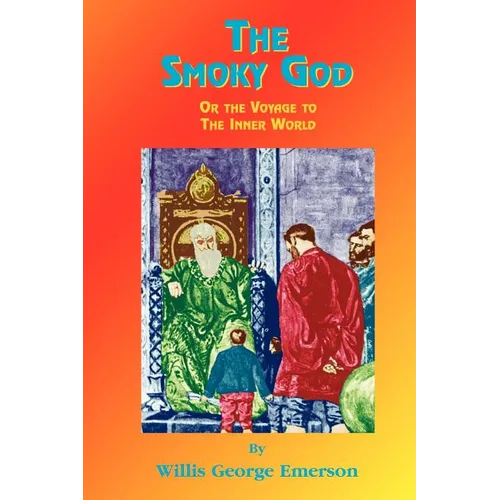 The Smoky God: Or Journey to the Inner Earth - Paperback