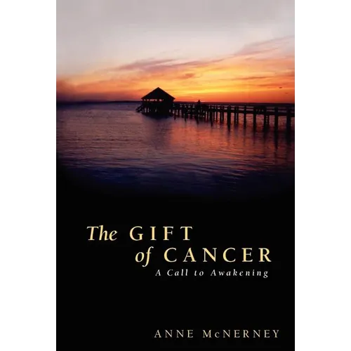 The Gift of Cancer - Hardcover