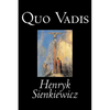 Quo Vadis by Henryk Sienkiewicz, Fiction, Classics, History, Christian - Hardcover