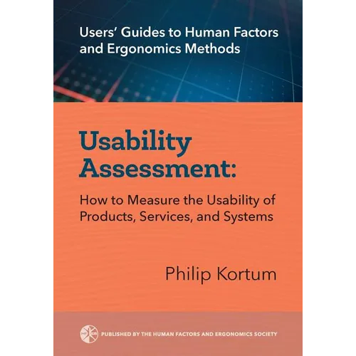 Usability Assessment: How to Measure the Usability of Products, Services, and Systems - Paperback