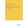 Annual report of the normal, model, grammar and common schools - Hardcover