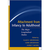 Attachment from Infancy to Adulthood: The Major Longitudinal Studies - Hardcover
