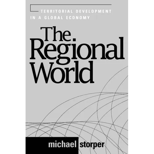 The Regional World: Territorial Development in a Global Economy - Paperback
