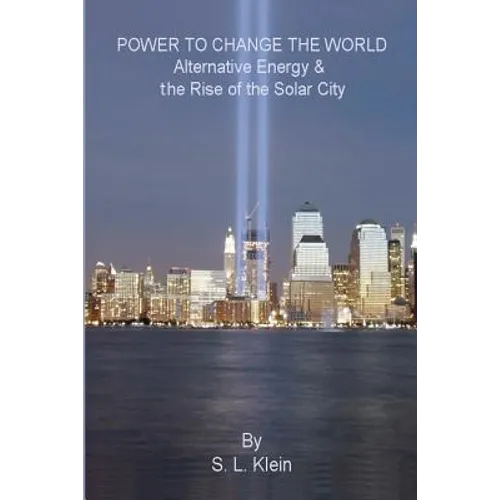 Power to Change the World: Alternative Energy and the Rise of the Solar City - Paperback