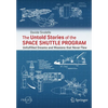 The Untold Stories of the Space Shuttle Program: Unfulfilled Dreams and Missions That Never Flew - Paperback