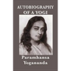 Autobiography of a Yogi: A Classic Spiritual Memoir of Yoga, Meditation, and Self-Realization - Hardcover