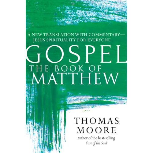 Gospel--The Book of Matthew: A New Translation with Commentary--Jesus Spirituality for Everyone - Hardcover