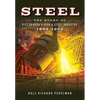 Steel: The Story of Pittsburgh's Iron & Steel Industry, 1852-1902 - Paperback