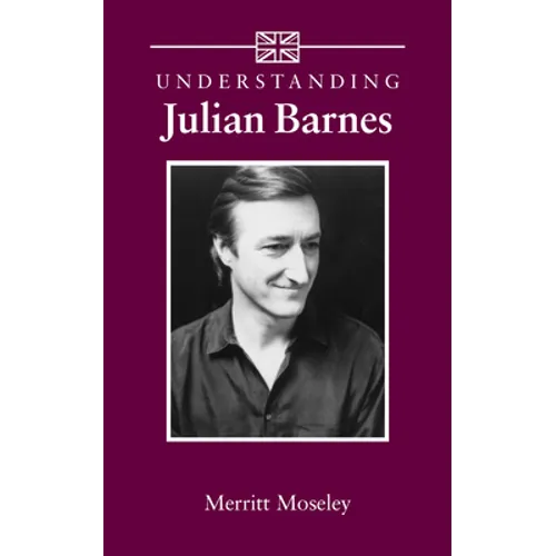 Understanding Julian Barnes - Paperback