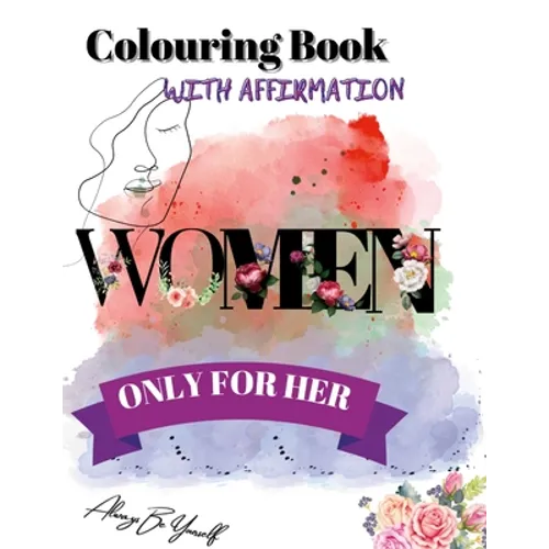 Colouring Book With Affirmation: Only for Her - Paperback