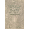 The Proper Care and Feeding of Church Volunteers: A Practical Guide for Volunteer Leaders - Paperback