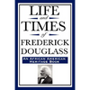 Life and Times of Frederick Douglass (an African American Heritage Book) - Paperback