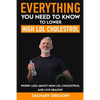 Everything You Need to Know to Lower High LDL Cholesterol - Paperback