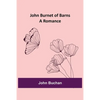 John Burnet of Barns: A Romance - Paperback