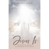 Jesus Is: 30 Spiritual Meals to Increase Your Faith - Paperback
