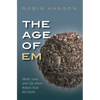 The Age of Em: Work, Love, and Life When Robots Rule the Earth - Paperback