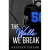 The Walls We Break - Paperback