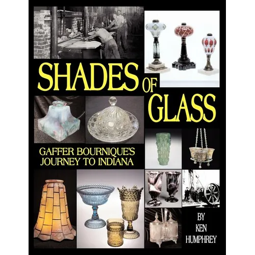 Shades of Glass: Gaffer Bournique's Journey to Indiana - Paperback