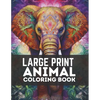 Large Print Animal Coloring Book: A Large Coloring Book for Adults - Paperback