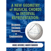 A New Geometry of Musical Chords in Interval Representation: Dissonance, Enrichment, Degeneracy and Complementation - Paperback
