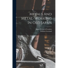 Metals And Metal-working In Old Japan - Hardcover