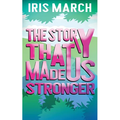 The Story That Made Us Stronger - Paperback