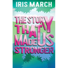The Story That Made Us Stronger - Paperback