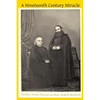 A Nineteenth Century Miracle: The Brothers Ratisbonne and the Congregation of Notre Dame de Sion - Paperback
