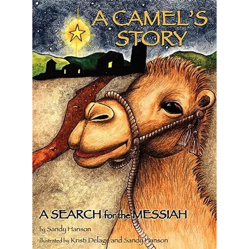 A CAMEL'S STORY, A SEARCH for the MESSIAH - Hardcover