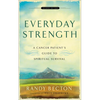 Everyday Strength: A Cancer Patient's Guide to Spiritual Survival - Paperback