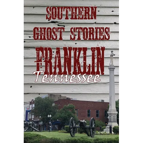 Southern Ghost Stories: Franklin, Tennessee - Paperback