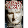 Caesar's Messiah: The Roman Conspiracy to Invent Jesus: Flavian Signature Edition - Paperback