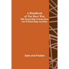 A Handbook of the Boer War; With General Map of South Africa and 18 Sketch Maps and Plans - Paperback