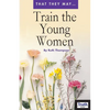 Train the Young Women - Paperback