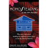 Homosteading at the 19th Parallel: One Man's Adventures Building His Nightmare Dream House on the Big Island of Hawaii - Paperback